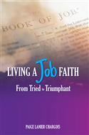 "Living a Job Faith: From Tried to Triumphant" by Paige Lanier Chargois
